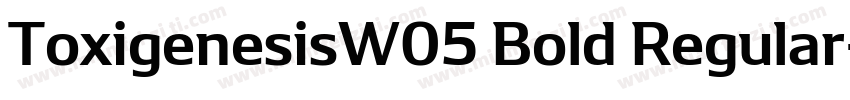 ToxigenesisW05 Bold Regular字体转换